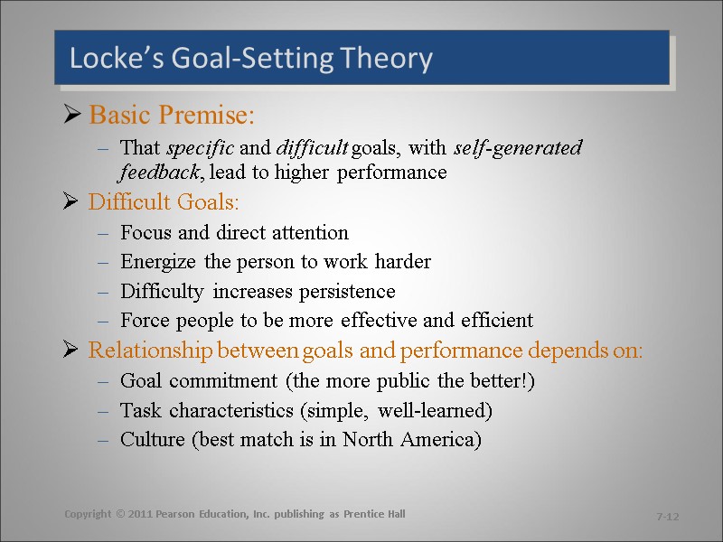 Locke’s Goal-Setting Theory Basic Premise:  That specific and difficult goals, with self-generated feedback,